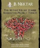 B. Nektar - The Mutant Killer Zombie Manhattan Project Thingy (500)